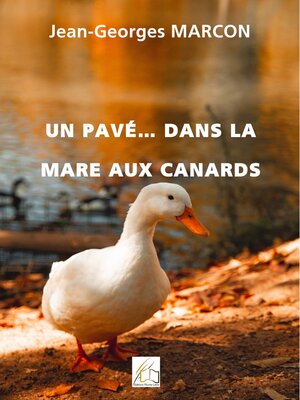 cover image of Un pavé... dans la mare aux canards
